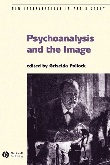 Pollock, Griselda Pollock - Psychoanalysis and the Image, Häftad