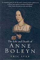 bokomslag The Life and Death of Anne Boleyn