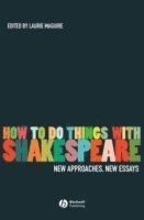 Maguire, Laurie Maguire - How To Do Things With Shakespeare, Inbunden