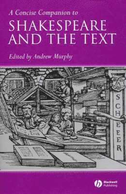 Andrew R. Murphy - Concise Companion to Shakespeare and the Text, Inbunden