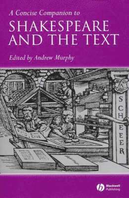A Concise Companion to Shakespeare and the Text 1