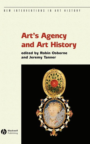 OSBORNE, Robin Osborne, Jeremy Tanner - Art's Agency and Art History, Inbunden