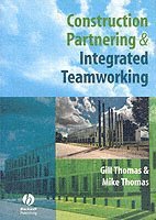Gill Thomas, Mike Thomas, Partnering Facilitators) Thomas, Gill (Mike Thomas LTD, Partnering Facilitators) Thomas, Mike (Mike Thomas LTD, Thomas, THOMAS - Construction Partnering and Integrated Teamworking, Häftad