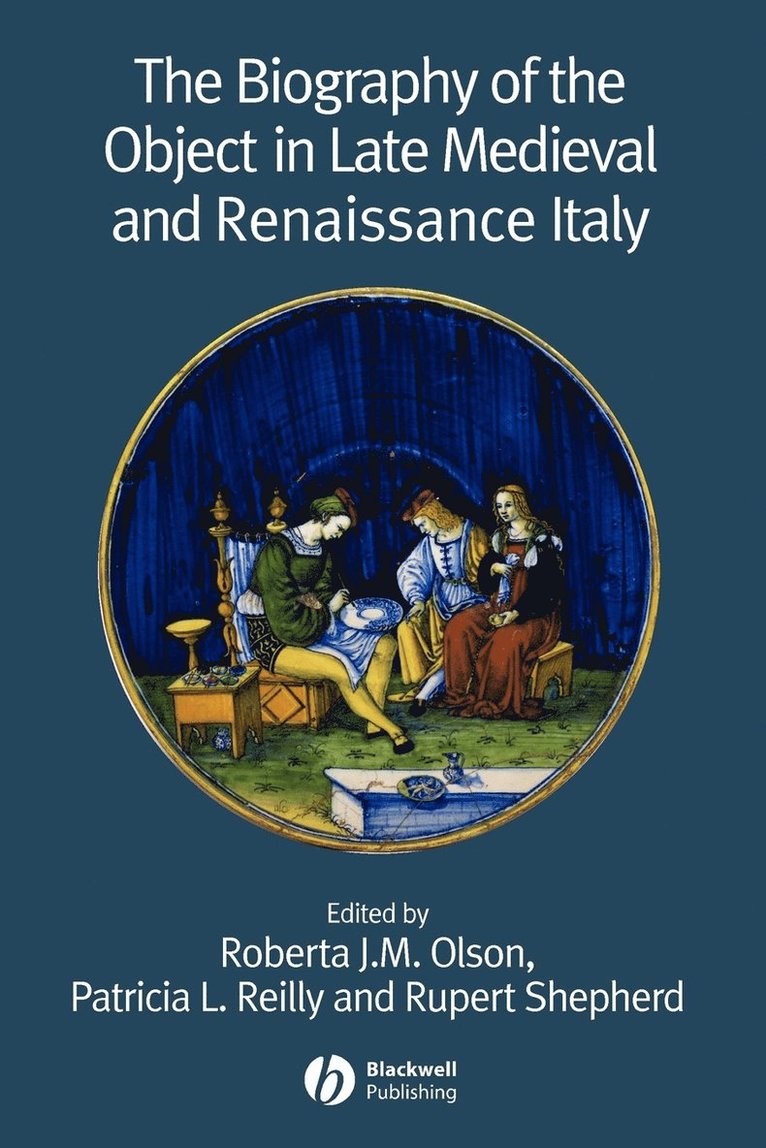 The Biography of the Object in Late Medieval and Renaissance Italy 1