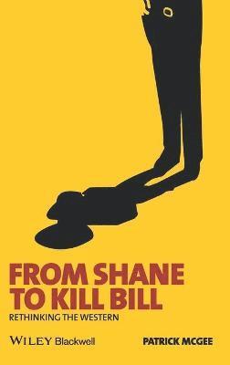 Patrick McGee - From Shane to Kill Bill, Inbunden