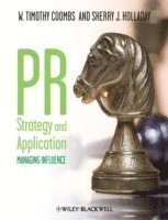 W. Timothy Coombs, Sherry J. Holladay - PR Strategy and Application, Häftad