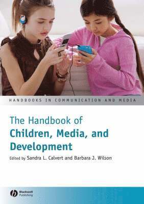 Sandra L. Calvert, Barbara J. Wilson, USA) Calvert, Sandra L. (Georgetown University, USA) Wilson, Barbara J. (University of Illinois Urbana-Champaign, Sandra L Calvert, Barbara J Wilson - Handbook of Children, Media, and Development, Inbunden