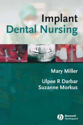 Ulpee R. Darbar, Suzanne Morkus, Mary Miller - Implant Dental Nursing, Häftad
