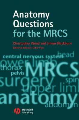 Christopher Wood, Simon Blackburn - Anatomy Questions for the MRCS, Häftad