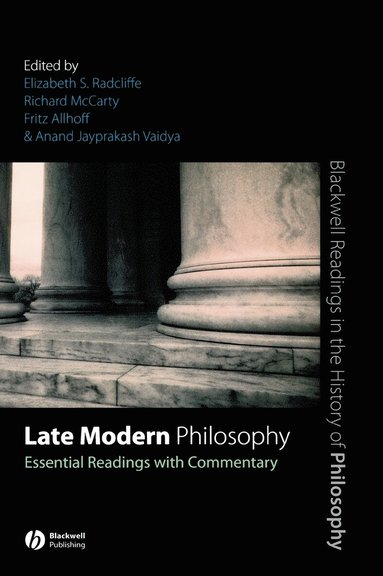 Radcliffe, Elizabeth S. Radcliffe, Richard McCarty, Fritz Allhoff, Anand Jayprakash Vaidya - Late Modern Philosophy, Inbunden