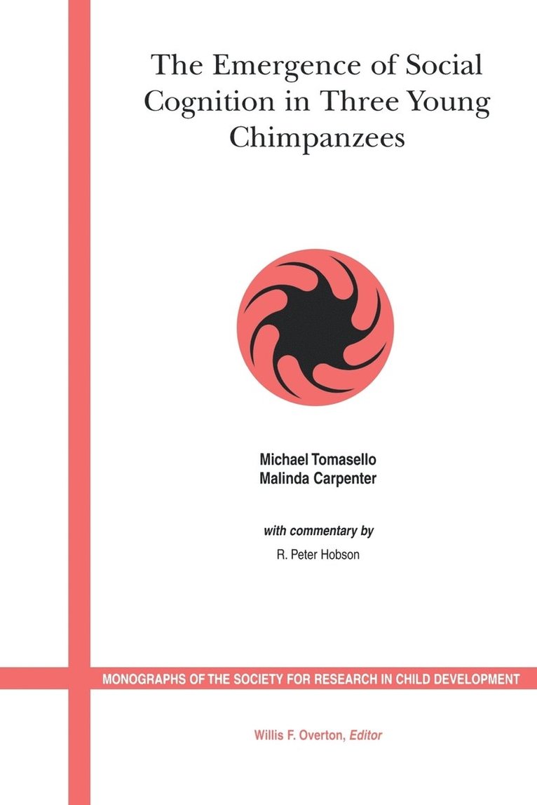 Michael Tomasello, Malinda Carpenter, Tomasello, Carpenter, Willis F. Overton - Emergence of Social Cognition in Three Young Chimpanzees, Häftad