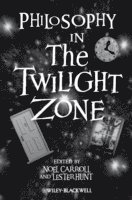 bokomslag Philosophy in The Twilight Zone