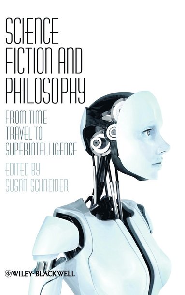 SCHNEIDER, Susan Schneider - Science Fiction and Philosophy, Inbunden