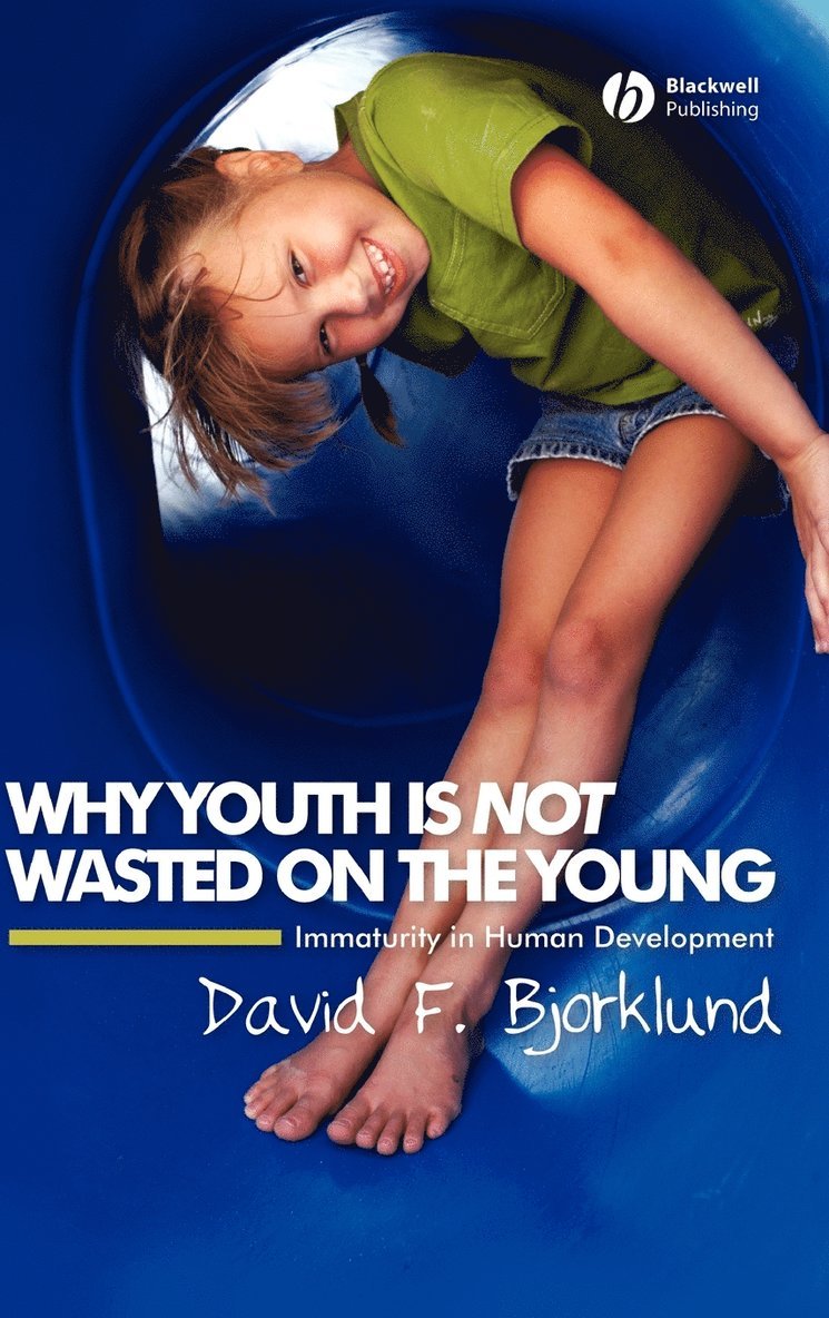 Why Youth is Not Wasted on the Young 1