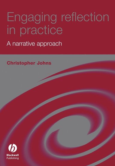 Christopher Johns - Engaging Reflection in Practice, Häftad