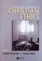 Hauerwas, Wells, Stanley Hauerwas, Samuel Wells - Blackwell Companion to Christian Ethics, Häftad