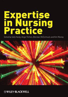 Sally Hardy, Angie Titchen, Brendan McCormack, Kim Manley - Revealing Nursing Expertise Through Practitioner Inquiry, Häftad