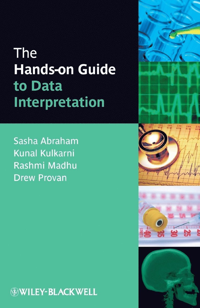 Sasha Abraham, Kunal Kulkarni, Rashmi Madhu, Drew Provan, Abraham - Hands-on Guide to Data Interpretation, Häftad