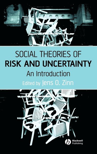Zinn, Jens O. Zinn - Social Theories of Risk and Uncertainty, Inbunden