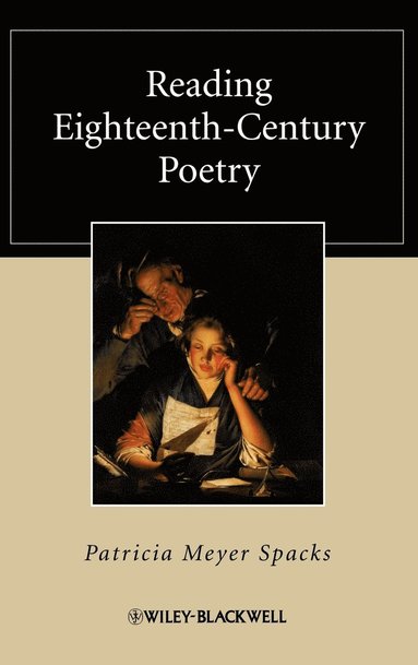 Patricia Meyer Spacks - Reading Eighteenth-Century Poetry, Inbunden