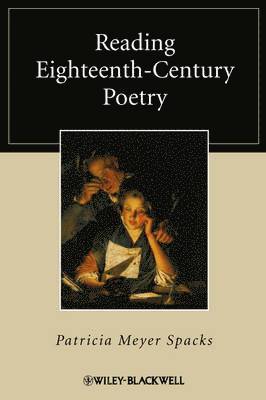 Patricia Meyer Spacks - Reading Eighteenth-Century Poetry, Häftad