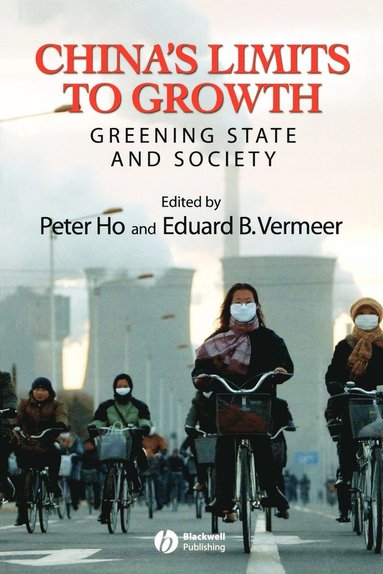 Ho, Vermeer E, Peter Ho, Eduard B. Vermeer - China's Limits to Growth, Häftad