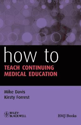 bokomslag How to Teach Continuing Medical Education