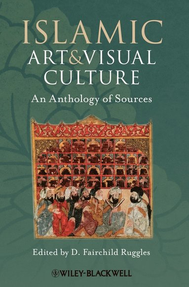 RUGGLES, D. Fairchild Ruggles - Islamic Art and Visual Culture, Inbunden