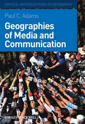 Paul C. Adams - Geographies of Media and Communication, Inbunden