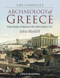 bokomslag The Complete Archaeology of Greece: From Hunter-Gatherers to the 20th Century A.D.