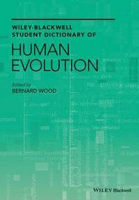 bokomslag Wiley-Blackwell Student Dictionary of Human Evolution