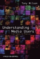 Tony Wilson - Understanding Media Users, Inbunden