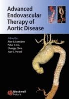 Alan B. Lumsden, Peter H. Lin, Changyi Chen, Juan Parodi - Advanced Endovascular Therapy of Aortic Disease, Inbunden