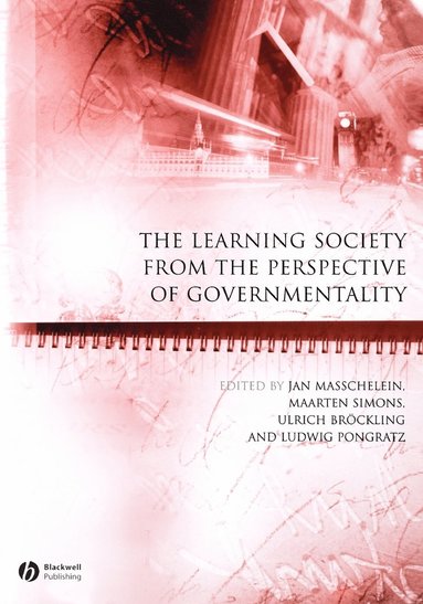 Jan Masschelein, Maarten Simons, Ulrich Bröckling, Ludwig Pongratz - Learning Society from the Perspective of Governmentality, Häftad