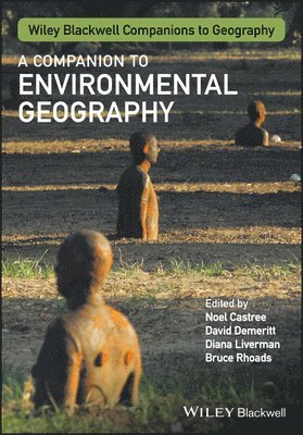 Castree, Demeritt, Noel Castree, David Demeritt, Diana Liverman, Bruce Rhoads - Companion to Environmental Geography, Inbunden