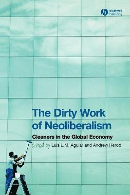 Aguiar, Herod, Luis L. M. Aguiar, Andrew Herod - Dirty Work of Neoliberalism, Häftad