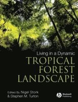 Living in a Dynamic Tropical Forest Landscape 1