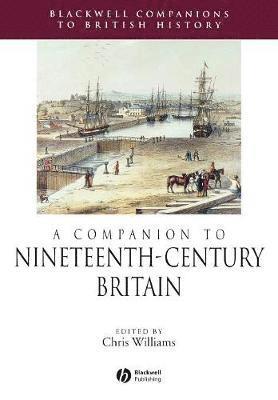 bokomslag A Companion to Nineteenth-Century Britain