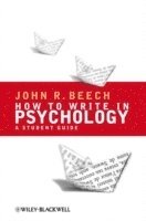 John R. Beech, UK) Beech, John R. (University of Leicester, John R Beech - How To Write in Psychology, Häftad