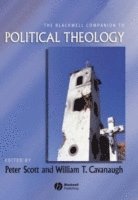 Scott, Cavanaugh WT, Peter Manley Scott, William T. Cavanaugh - Blackwell Companion to Political Theology, Häftad