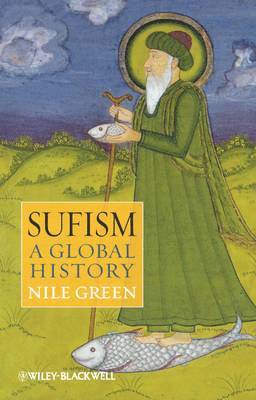 Nile Green, USA) Green, Nile (University of California, Los Angeles - Sufism, Inbunden