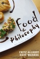 Allhoff, Monroe, Fritz Allhoff, Dave Monroe - Food and Philosophy, Häftad