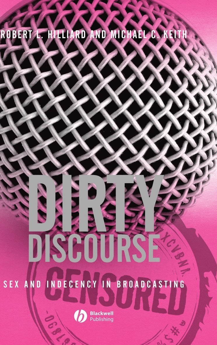 Robert L. Hilliard, Michael C. Keith, Hilliard, Keith MC - Dirty Discourse, Inbunden