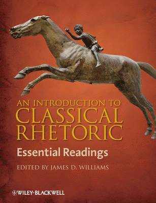 James D. Williams - Introduction to Classical Rhetoric, Inbunden