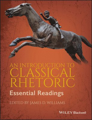 James D. Williams, James D. Williams - Introduction to Classical Rhetoric, Häftad