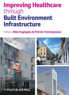 Improving Healthcare through Built Environment Infrastructure 1