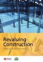 Peter Barrett - Revaluing Construction, Inbunden