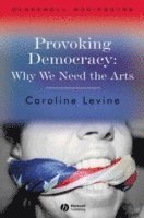 bokomslag Provoking Democracy: Why We Need the Arts
