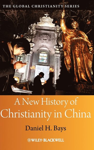 bokomslag A New History of Christianity in China