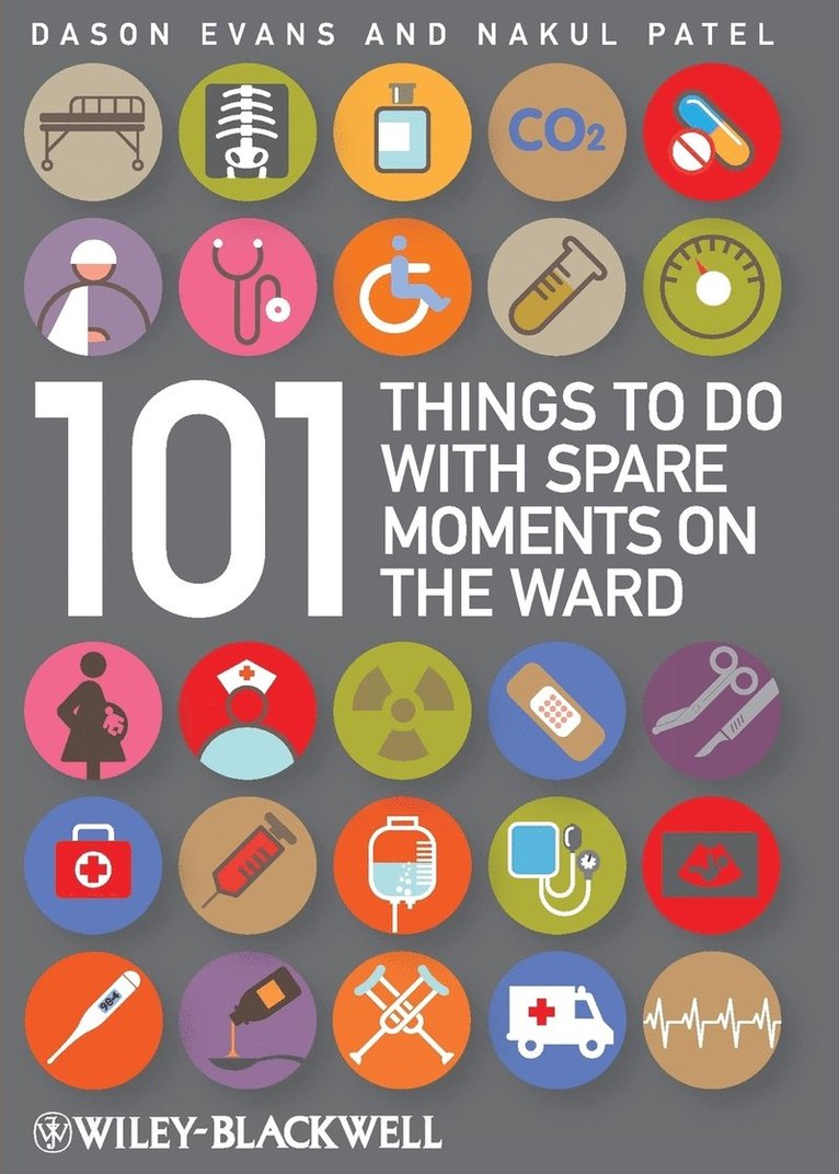 Dason Evans, Nakul Patel, Dason E. Evans, Nakul Gamanlal Patel - 101 Things To Do with Spare Moments on the Ward, Häftad